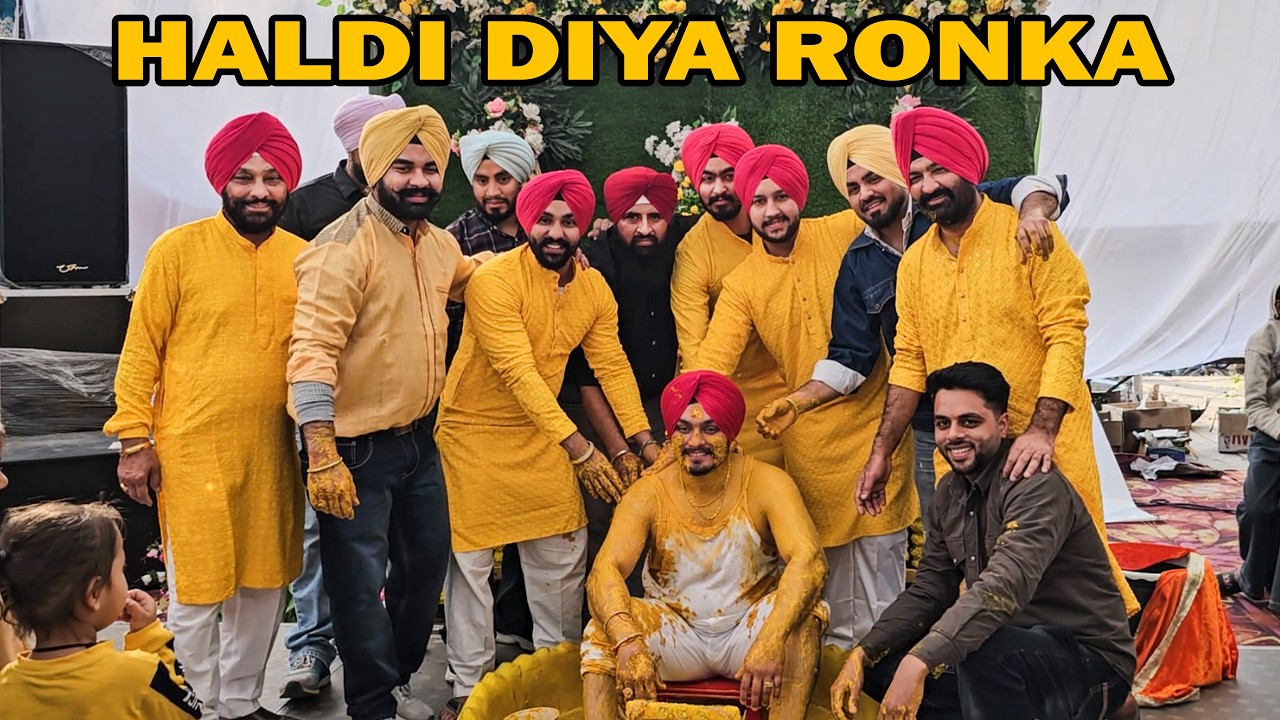 VYAAH WALE MUNDE NU HALDI - HALDI KRTA😂| MALWAI GIDHE WALEYA NE SIRA LAATA😍| HALDI DA VLOG | VLOG 17