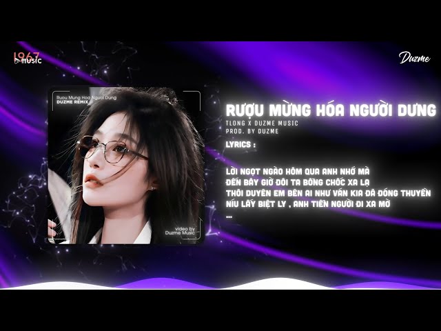 Rượu Mừng Hóa Người Dưng - TLong (Duzme Remix) / Audio Lyrics class=