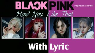 HOW YOU LIKE THAT (BLACKPINK)  With Lyric