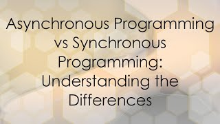 Asynchronous Programming vs Synchronous Programming: Understanding the Differences