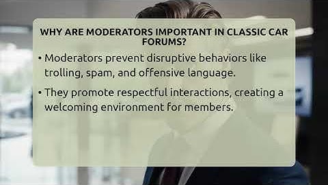 Why Are Moderators Important In Classic Car Forums? - Car Collector Enthusiasts
