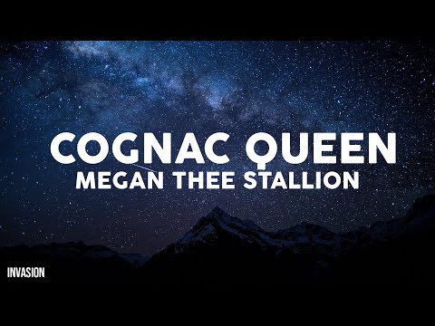 Megan Thee Stallion Cognac Queen Lyrics You Know I Only Wanna Come Over Put It On Him 