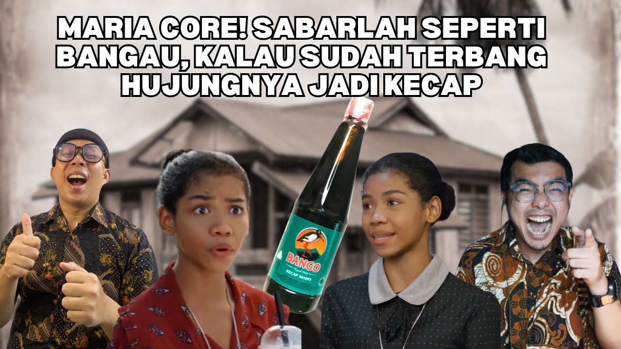 MARIA CORE! SABARLAH SEPERTI BANGAU, KALAU SUDAH TERBANG HUJUNGNYA JADI KECAP