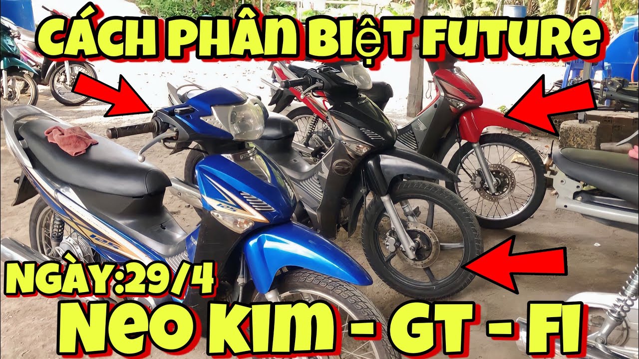 Cách phân biệt future neo kim - Gt - Fi ngày 29/4/2024 Nhàn Kiên Giang