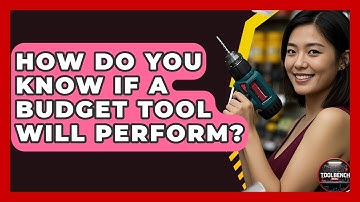 How Do You Know If A Budget Tool Will Perform? - ToolBench Pros