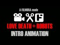 A filmora made love death  robots style opener filmora creator academy