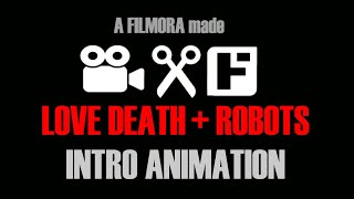A FILMORA made LOVE DEATH + ROBOTS style opener| Filmora Creator Academy