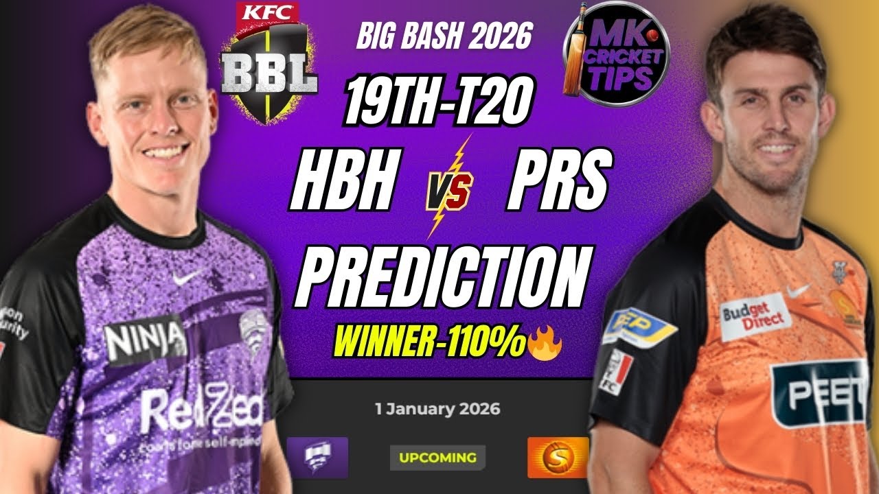 Hobart Hurricanes Vs Perth Scorchers | Big Bash League 2026 19th Match Prediction | HBH Vs PRS 