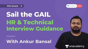 Technical & HR Guidance for GAIL | Ankur Bansal | Unacademy Accord