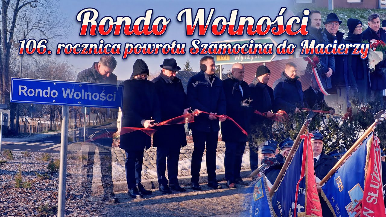 Rondo Wolności i 106. rocznica powrotu Szamocina do Macierzy