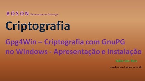 Gpg4Win - Criptografia com GnuPG no Windows - Apresentação e Instalação