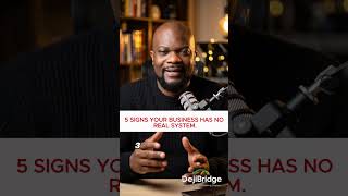 5 signs your business has no real system.