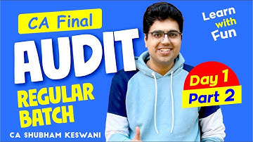 Day 1 Part 2 | CA Final Audit Regular Batch Nov
