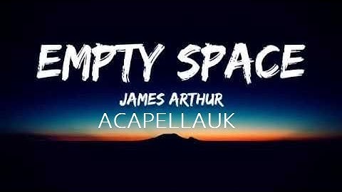 James Arthur - Empty Space - ACAPELLA
