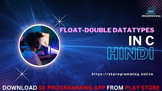 Data Types In c || Float Datatypes || Double datatypes || Float and Double in C || In Hindi