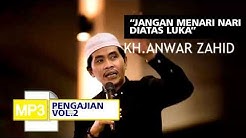 mp3 Pengajian - KH.Anwar Zahid Vol.2 "Menari Diatas Luka "  - Durasi: 1.56.07. 
