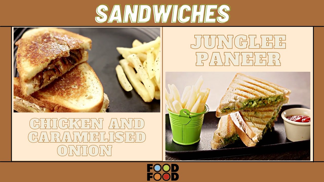 Chicken Caramelised Onion Sandwich | Junglee Paneer Sandwich | FoodFood