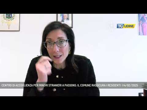 CENTRO DI ACCOGLIENZA PER MINORI STRANIERI A PASSONS: IL COMUNE RASSICURA I RESIDENTI  | 14/02/2025