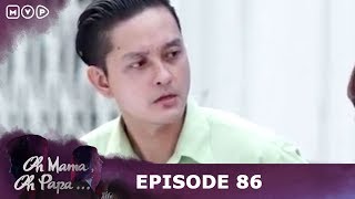 Aku Terpaksa Jadi Pelakor Demi Kesuksesan Suamiku - Oh Mama Oh Papa Episode 86