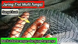 Jaring Trol , Jaring Kuat Multi fungsi , Berikut Keterangan Dan Juga Harganya.