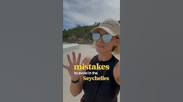 ❌ What not to do in the Seychelles 🇸🇨