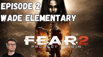 F.E.A.R. 2: Project Origin | Part 2: Wade Elementary