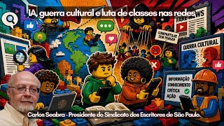 IA, GUERRA CULTURAL  E LUTA DE CLASSES NAS REDES.