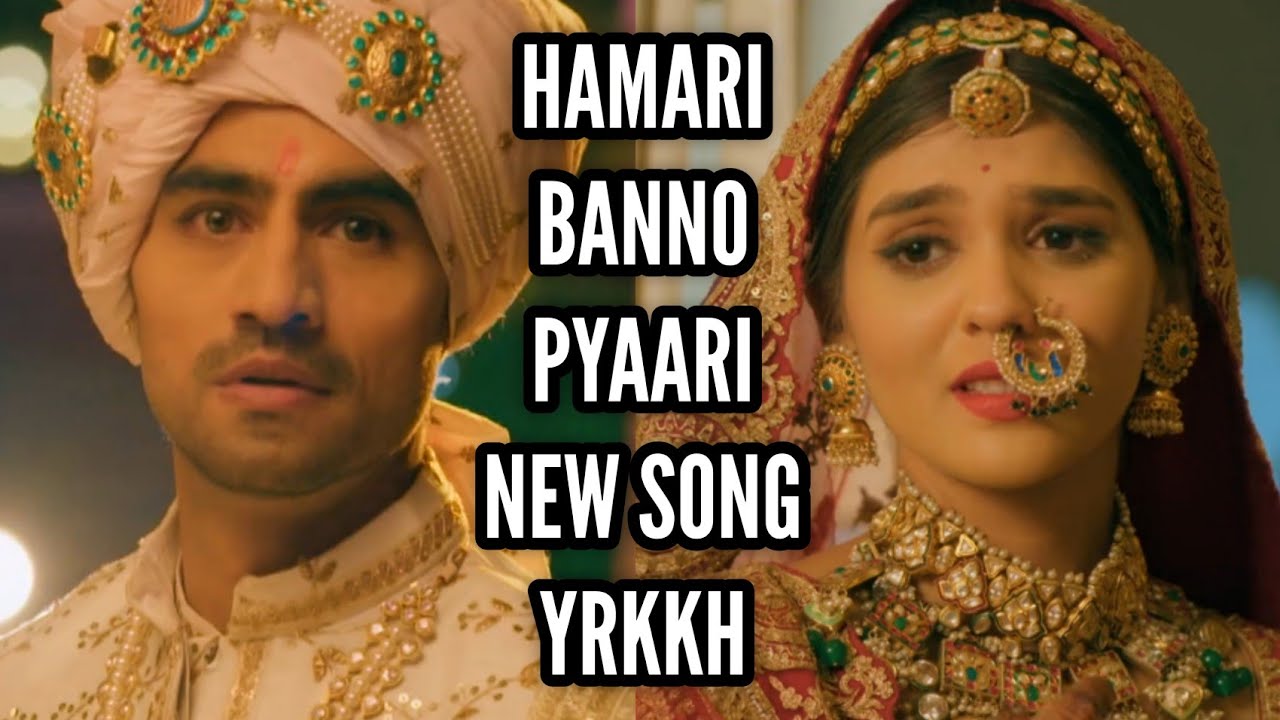 Hamari Banno Pyaari New Song Ep 575 S 67 YRKKH