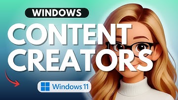 Windows 11 for Content Creators — Maximize Your Workflow in 2025