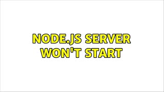 node.js server won't start (3 Solutions!!) Profile