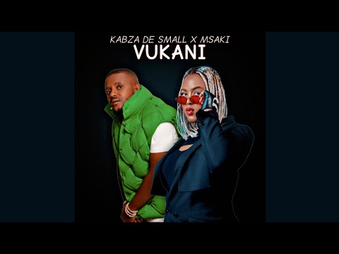 Kabza De Small feat. Msaki - Vukani (Official Audio)