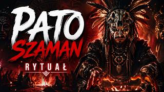 PATO SZAMAN – RYTUAŁ