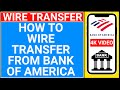 how to wire money from bank of america app | bank of america wire transfer
