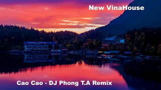 Cao Cao - DJ Phong T.A Remix