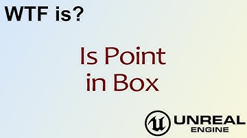 WTF Is? Is Point in Box in Unreal Engine 4 ( UE4 )