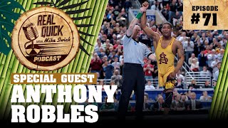 Anthony Robles EP 71 (Wrestler, Motivational Speaker) | Real Quick With Mike Swick Podcast