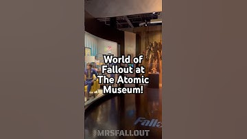 FALLOUT EXHIBIT AT THE ATOMIC MUSEUM!