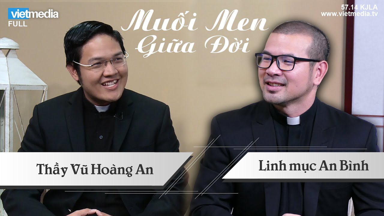 Muối Men Giữa Đời | Thầy An Vũ, SJ. - Lm. An Bình | FULL