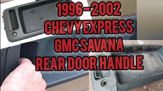 96-02 Express Savana Rear Door Handle Removal