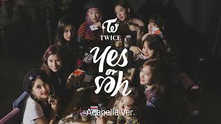 [Clean Acapella] TWICE - YES or YES