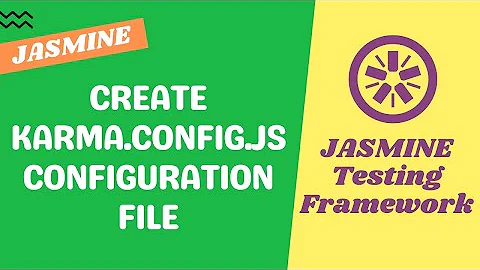 62. Create Karma Configuration file, karma.config.js for running Tests in app - Jasmine Testing