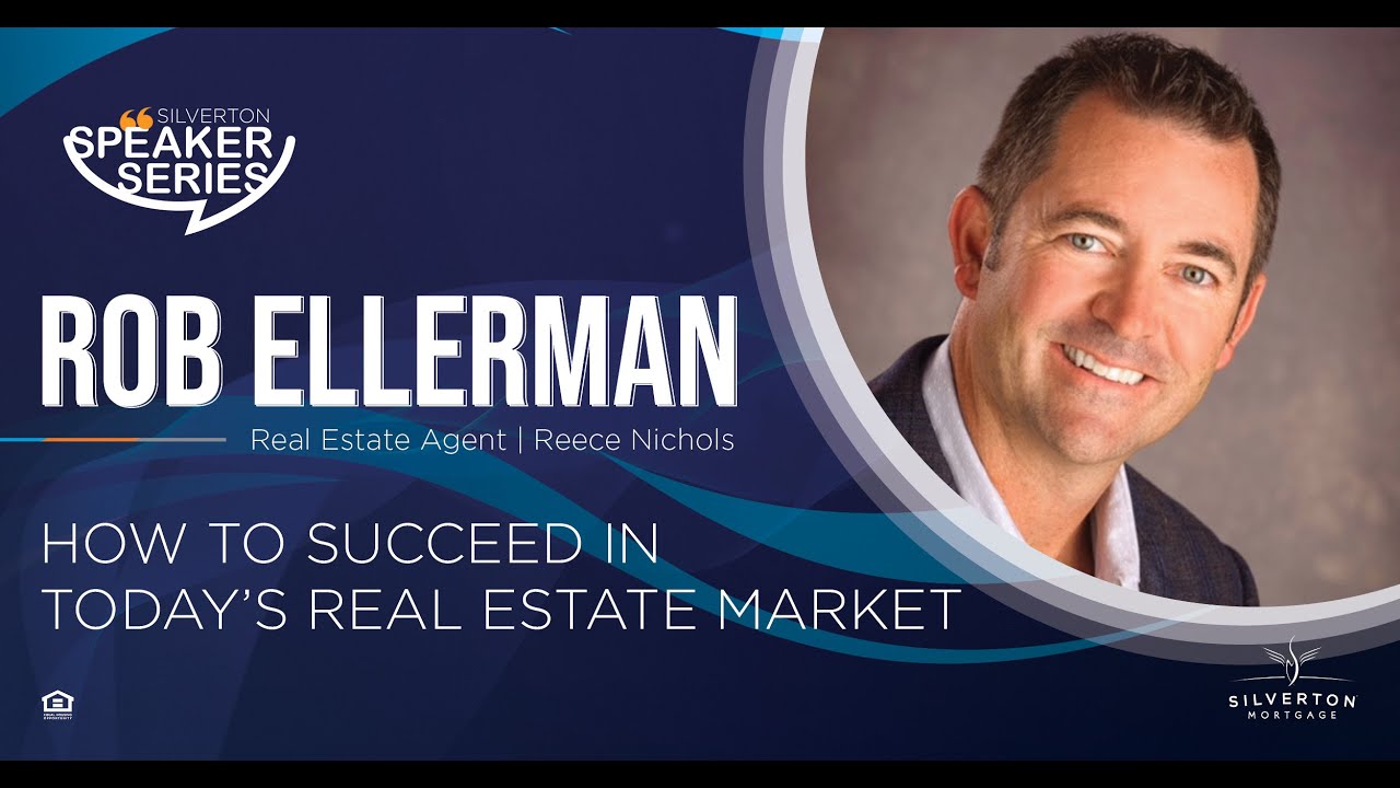How To Succeed in Today's Real Estate Market - Ft. Rob Ellerman | Silverton Speaker Series