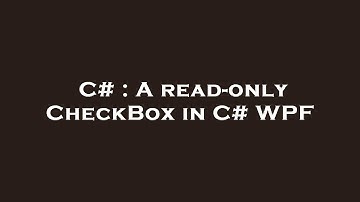 C# : A read-only CheckBox in C# WPF