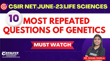 10 Most repeated questions of Genetics|CSIR-NET LIFE SC JUNE 23