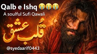 Qalb e ishq ! 😭😭  Heart touching sufi Qawali for more subscriber our YouTube channel #syedaarif0443
