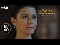 Kosem Sultan | Episode 60 | Turkish Drama | Urdu Dubbing | Urdu1 TV | 05 January 2021