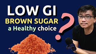 Debunking the Myth: Dr. Chan's Take on Low GI Brown Sugar and Its Healthfulness