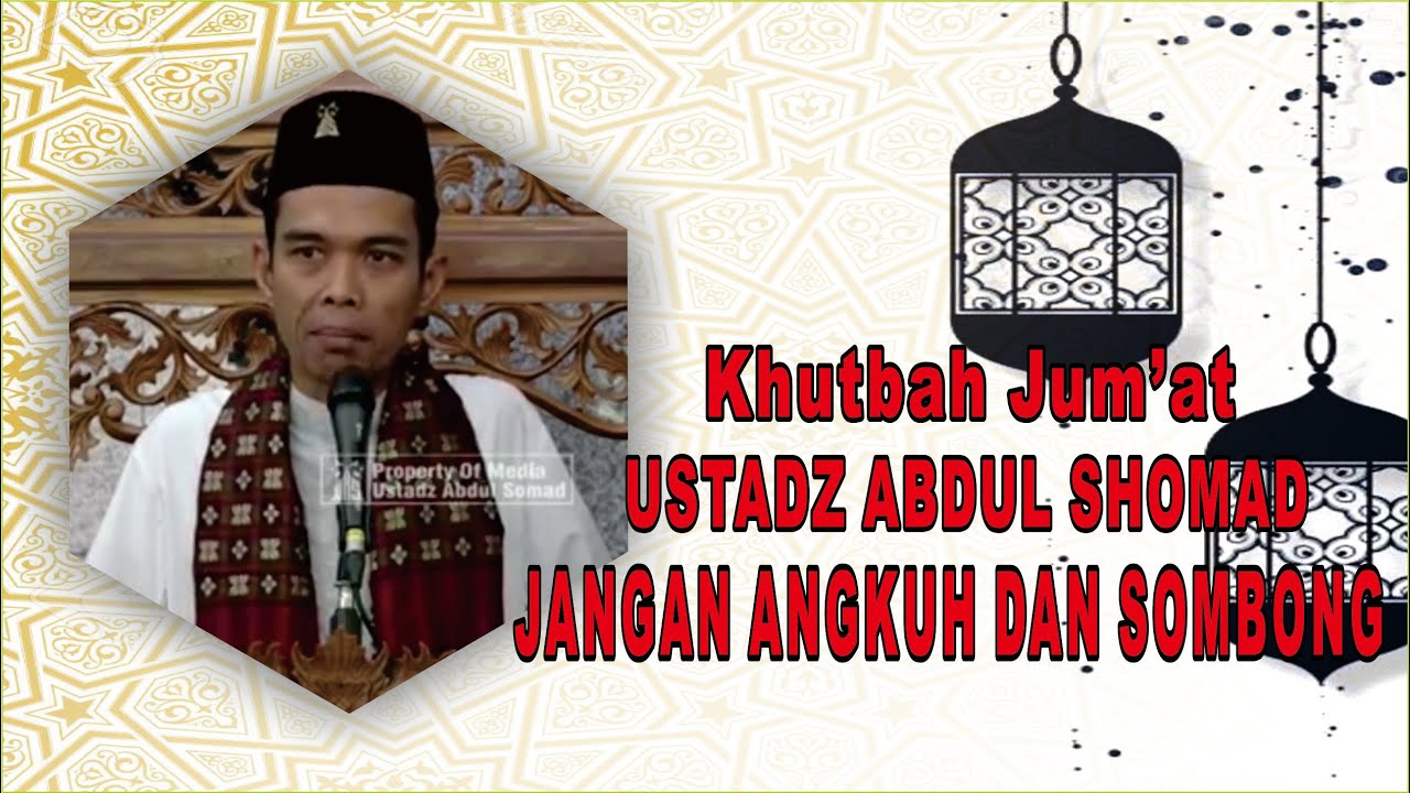 Khutbah Jumat Ustadz Abdul Shomad | Jangan Angkuh dan Sombong