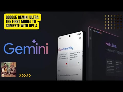 Google Gemini Ultra: The First Model to Compete with GPT 4