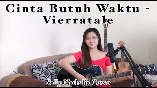 Cinta Butuh Waktu - Vierratale (Sally Nathalia Cover)